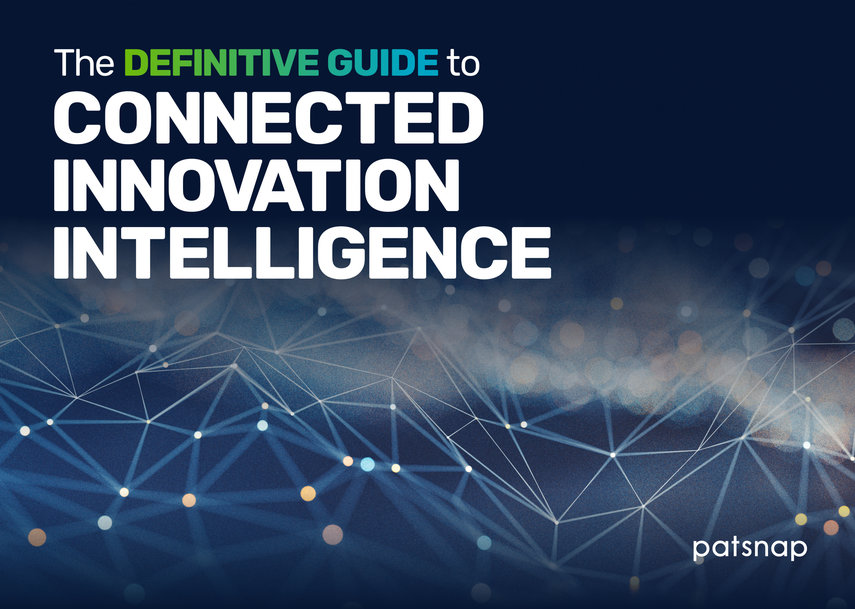 PatSnap Publishes the Definitive Guide to Connected Innovation Intelligence (CII)